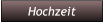 Hochzeit Hochzeit